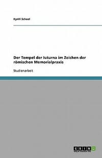 Der Tempel Der Iuturna Im Zeichen Der R Mischen Memorialpraxis