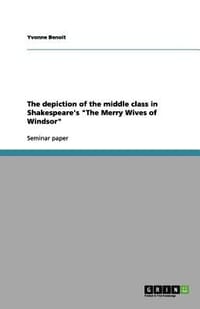 The Depiction of the Middle Class in Shakespeare's "The Merry Wives of Windsor"