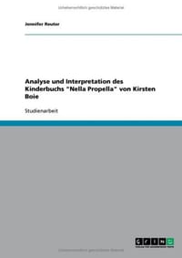 Analyse Und Interpretation Des Kinderbuchs "Nella Propella" Von Kirsten Boie - Reuter, Jennifer