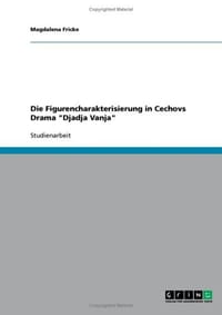 Die Figurencharakterisierung in Cechovs Drama "Djadja Vanja"