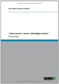 Totes Lernen" Versus Lebendiges Lernen"