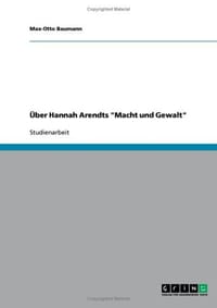 Uber Hannah Arendts "Macht Und Gewalt"
