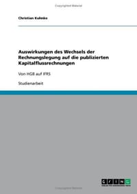 Auswirkungen Des Wechsels Der Rechnungslegung Auf Die Publizierten Kapitalflussrechnungen