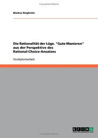 Die Rationalit T Der L GE. "Gute Manieren" Aus Der Perspektive Des Rational-Choice-Ansatzes