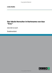 Der Ideale Herrscher in Hartmanns Von Aue " Rec"
