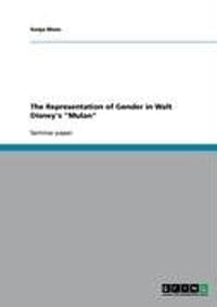 The Representation of Gender in Walt Disney's "Mulan"