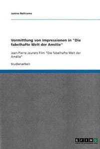 Vermittlung Von Impressionen in "Die Fabelhafte Welt Der Am Lie"