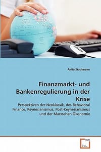Finanzmarkt- Und Bankenregulierung in Der Krise
