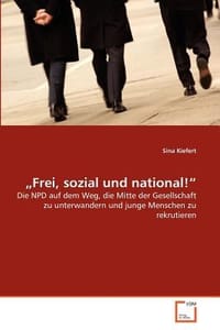 Frei, Sozial Und National!\",Kiefert