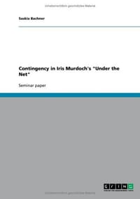 Contingency in Iris Murdoch's "Under the Net"