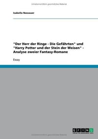 "Der Herr Der Ringe - Die Gef Hrten" Und "Harry Potter Und Der Stein Der Weisen" - Analyse Zweier Fantasy-Romane