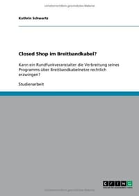 Closed Shop Im Breitbandkabel?