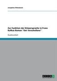 Zur Funktion Der K Rpersprache in Franz Kafkas Roman "Der Verschollene"