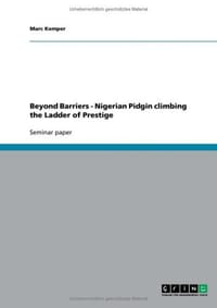 Beyond Barriers - Nigerian Pidgin Climbing the Ladder of Prestige