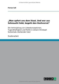 Man Opfert Uns Dem Staat, Und Wer Aus Sehnsucht Liebt, Begeht Den Hochverrat"