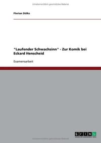 "Laufender Schwachsinn" - Zur Komik Bei Eckard Henscheid