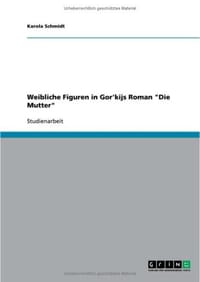 Weibliche Figuren in Gor'kijs Roman "Die Mutter"