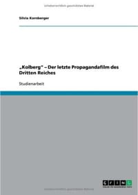 Kolberg" - Der Letzte Propagandafilm Des Dritten Reiches