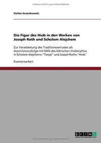 Die Figur Des Hiob in Den Werken Von Joseph Roth Und Scholem Alejchem
