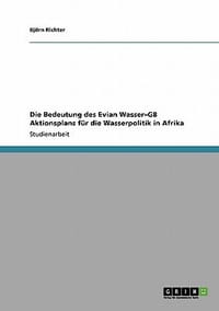 Die Bedeutung Des Evian Wasser-G8 Aktionsplans F R Die Wasserpolitik in Afrika