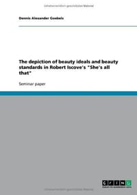 The Depiction of Beauty Ideals and Beauty Standards in Robert Iscove's "She's All That"