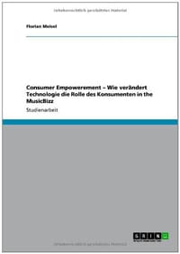 Consumer Empowerement " Wie Ver Ndert Technologie Die Rolle Des Konsumenten in the Musicbizz