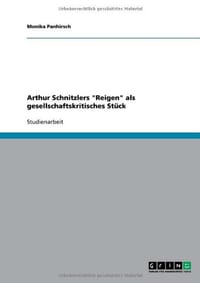 Arthur Schnitzlers "Reigen" ALS Gesellschaftskritisches St Ck