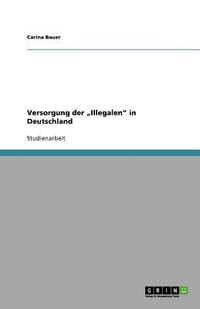 Versorgung Der Illegalen\ in Deutschland"
