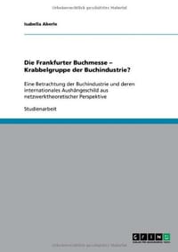 Die Frankfurter Buchmesse " Krabbelgruppe Der Buchindustrie?