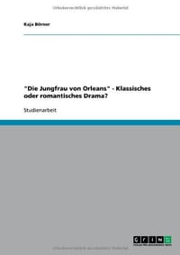 "Die Jungfrau Von Orleans" - Klassisches Oder Romantisches Drama?