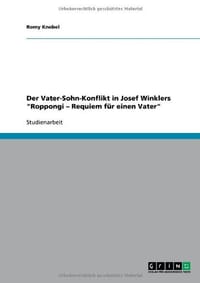 Der Vater-Sohn-Konflikt in Josef Winklers "Roppongi " Requiem F R Einen Vater"