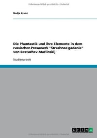 Die Phantastik Und Ihre Elemente in Dem Russischen Prosawerk "Strashnoe Gadanie" Von Bestuzhev-Marlinskij