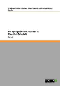 Die Spengstoffabrik \Tanne\" in Clausthal-Zellerfeld"