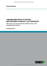 Jugendmedienschutz Im Bereich Gewalthaltiger Computer- Und Videospiele