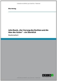 John Rawls Der Vorrang Des Rechten Und Die Idee Des Guten" - Ein Berblick