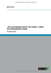 Der Zureichende Grund" Bei Leibniz - Leben ALS Schicksalhafter Zufall