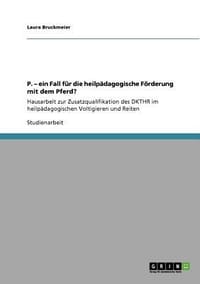 P. \ Ein Fall F R Die Heilp Dagogische F Rderung Mit Dem Pferd?"