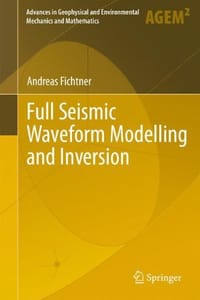 Full Seismic Waveform Modelling and Inversion - Fichtner, Andreas; Bleibinhaus, Florian; Capdeville, Yann
