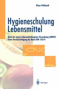 Hygieneschulung Lebensmittel: Nach der neuen Lebensmittelhygiene-Verordnung (LMHV) Unter Berücksichtigung der Norm DIN 10514 - 无名图书