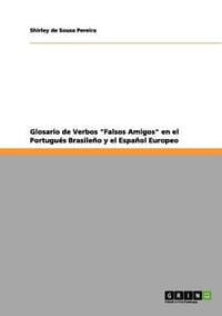 Glosario de Verbos "Falsos Amigos" En El Portugu S Brasile O y El Espa Ol Europeo