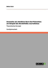 Snoezelen ALS Attraktive Burn-Out PR Vention Am Beispiel Des Berufsfeldes Journalismus