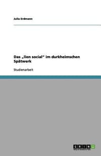 Das Lien Social" Im Durkheimschen Sp Twerk