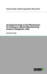 An Empirical Study on the Effectiveness of Training at a Biscuit Manufacturing Factory in Bangalore, India