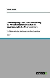 \Verdr Ngung\" Und Seine Bedeutung ALS Abwehrmechanismus F R Die Psychoanalytische Neurosenlehre"