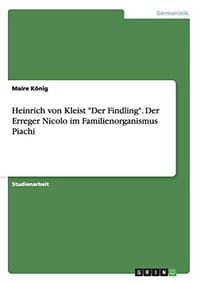 Heinrich Von Kleist "Der Findling." Der Erreger Nicolo Im Familienorganismus Piachi