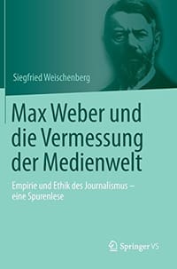 Max Weber und die Vermessung der Medienwelt
