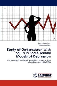Study of Ondansetron with Ssri's in Some Animal Models of Depression - Chivate, Anuradha; Chivate, Niranjan;