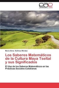 Los Saberes Matem Ticos de La Cultura Maya Tseltal y Sus Significados