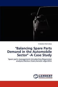 \Balancing Spare Parts Demand in the Automobile Sector\" -A Case Study"