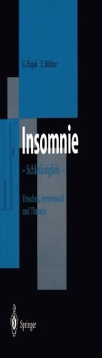 Insomnie: Schlaflosigkeit Ursachen, Symptomatik und Therapie - 无名图书